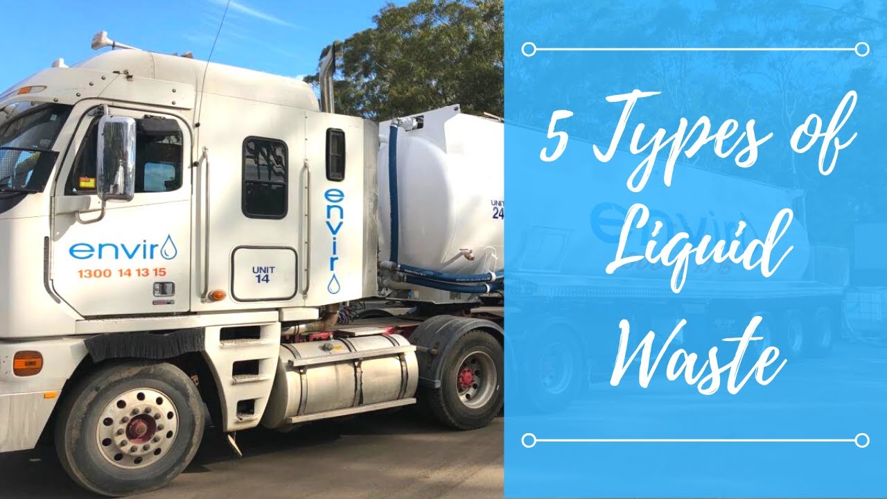 5 Types of Liquid Waste | Liquid Waste Management - Enviro Waste Sydney