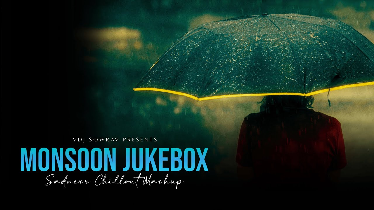 Monsoon Nonstop Jukebox | Sadness Chillout Mashup | Darshan Raval | Baarish Lete Aana | Emotion Mix