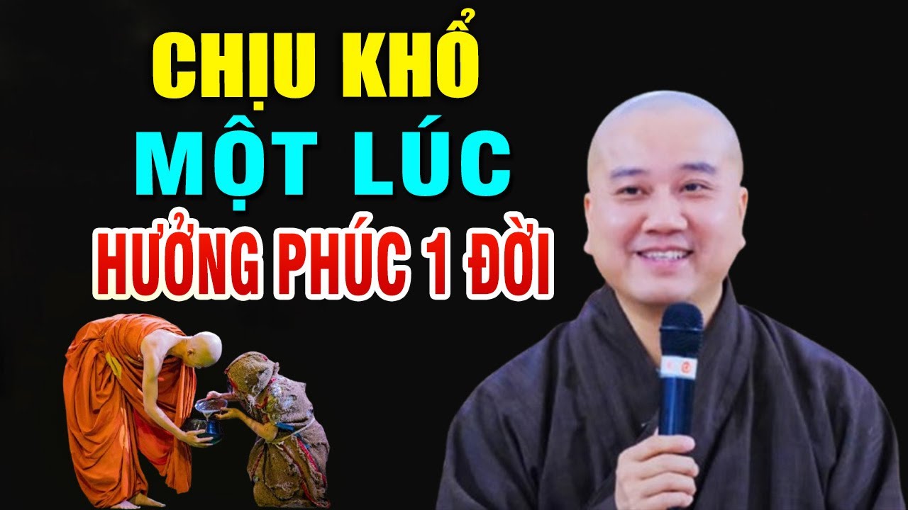 Chịu khổ một lúc, Hưởng phúc một đời (Hay Qúa) _ Thầy Thích Pháp Hòa