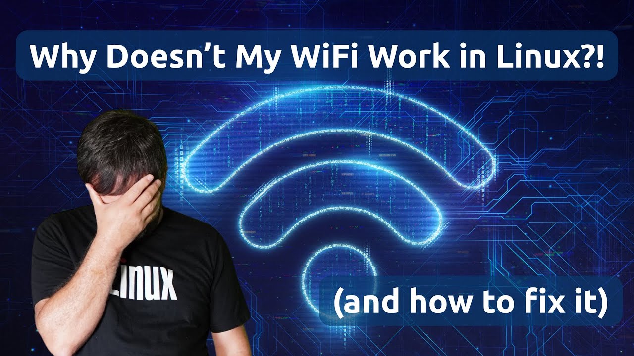 How To Get WiFi Working On Linux - Simple Troubleshooting Guide
