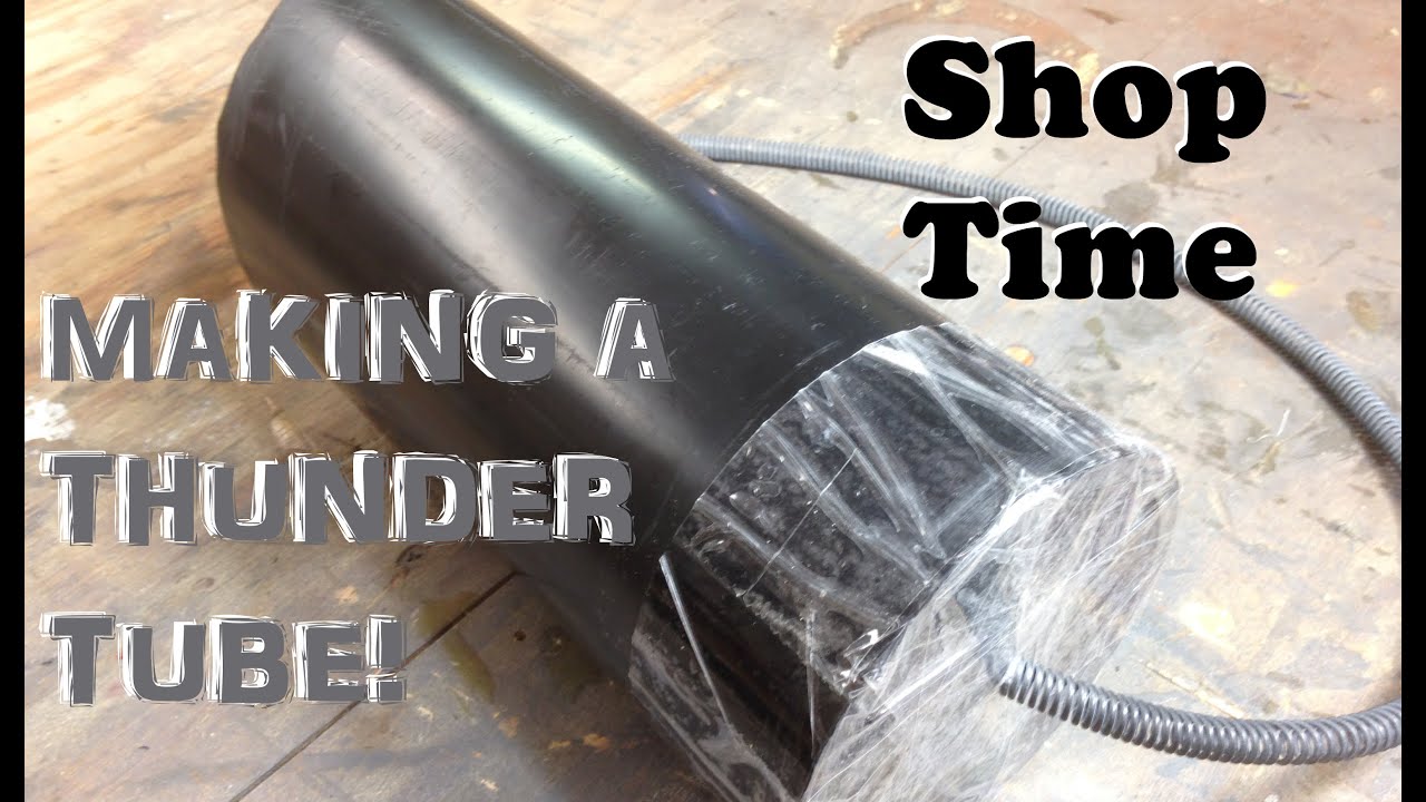 Making a Thunder Tube