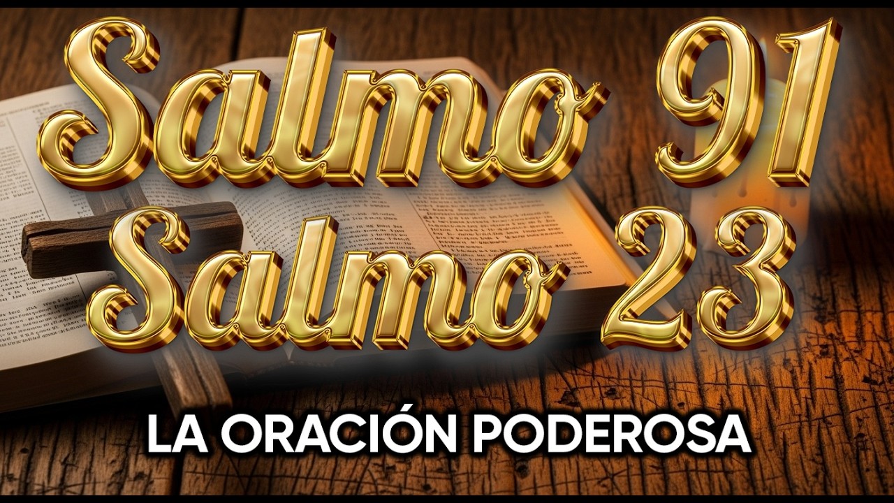 ORACIÓN del DÍA 14 de MARZO - SALMO 91 y SALMO 23 -Las dos ORACIONES MÁS PODEROSAS de la BIBLIA