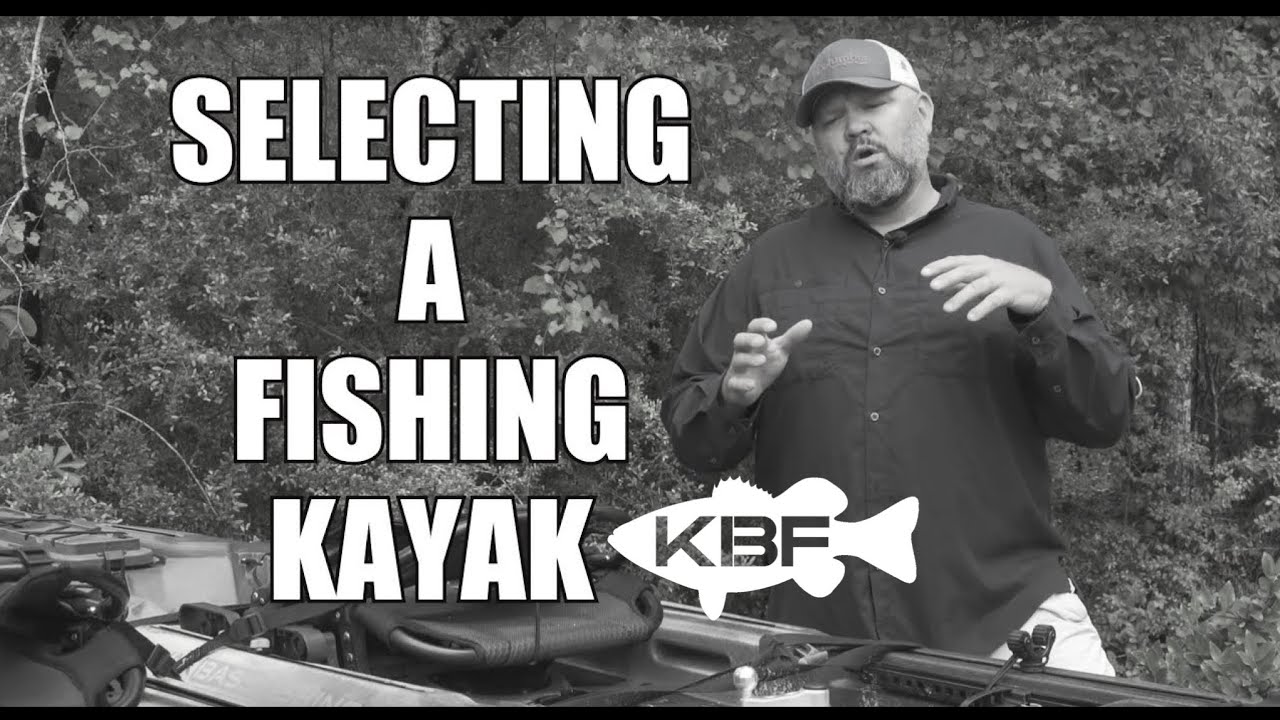 SELECTING A FISHING KAYAK | FACTORS AND FEATURES TO CONSIDER | WATCH THIS FIRST
