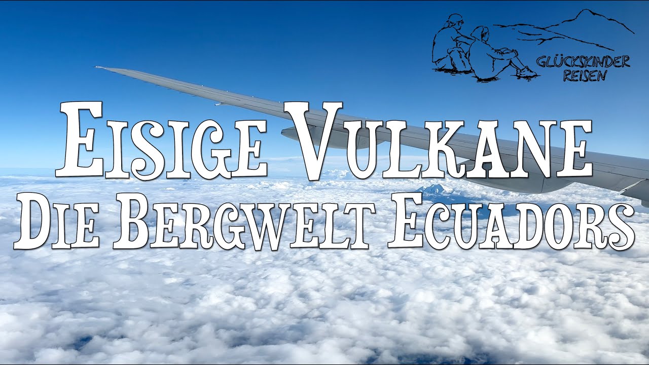 Eisige Vulkane - Die Bergwelt Ecuadors