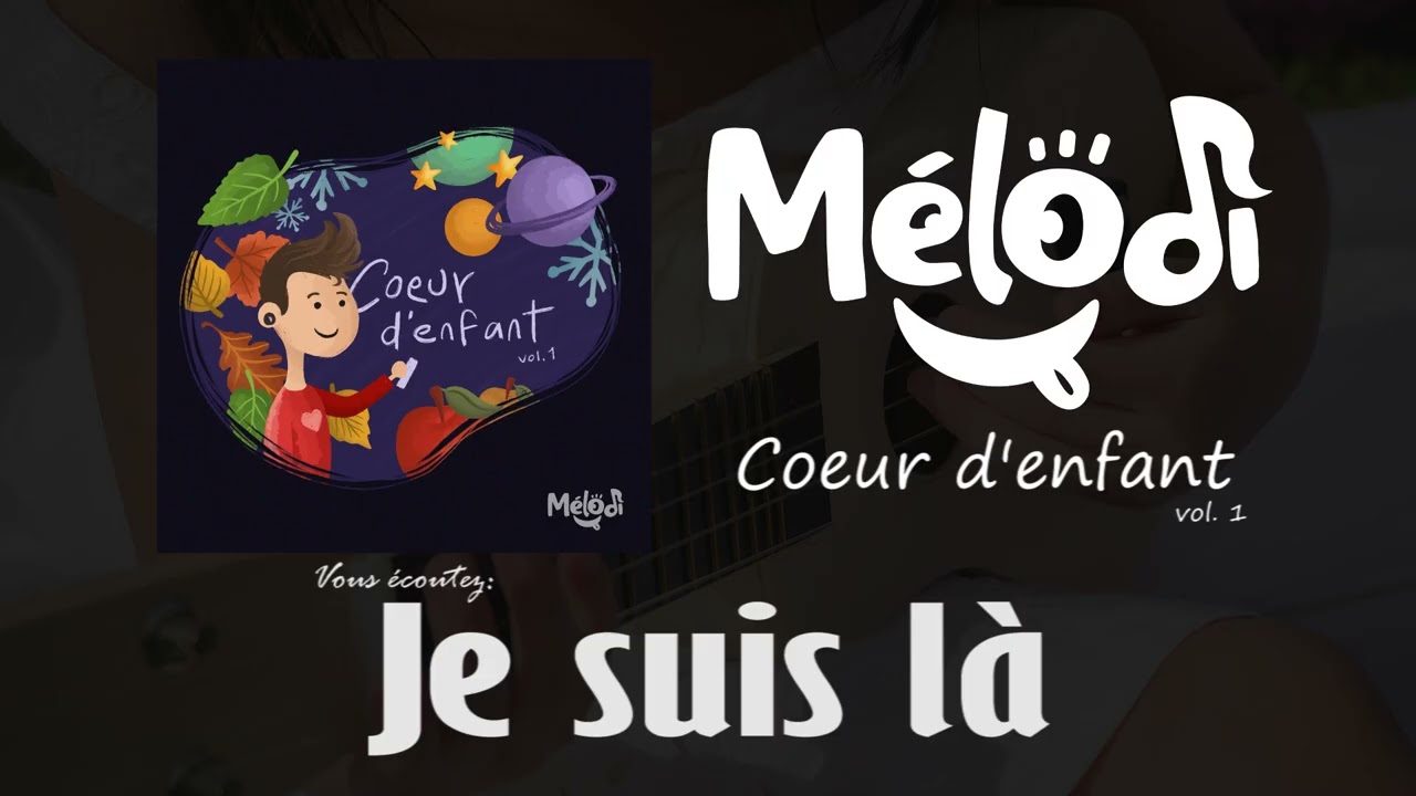 Je suis là | Mélodi