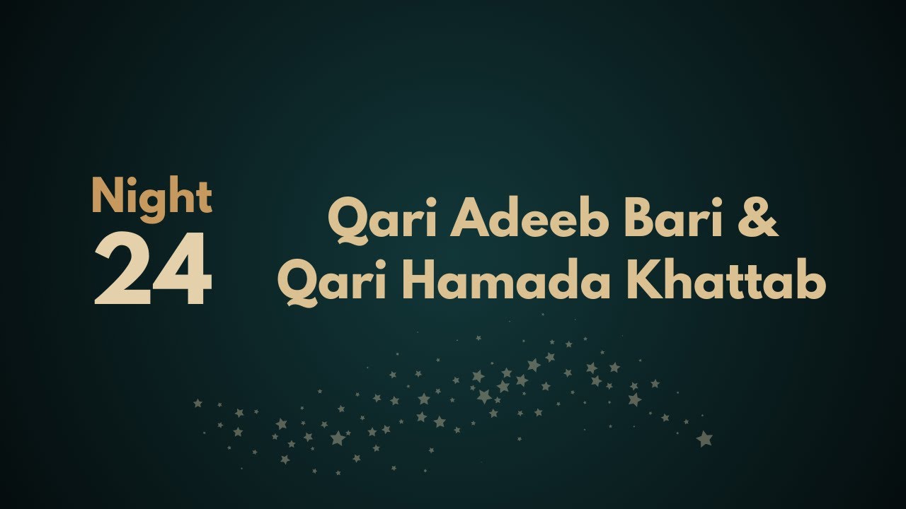 Tahajjud and Witr | Night 24 | Qari Hamada Khattab and Qari Adeeb Bari