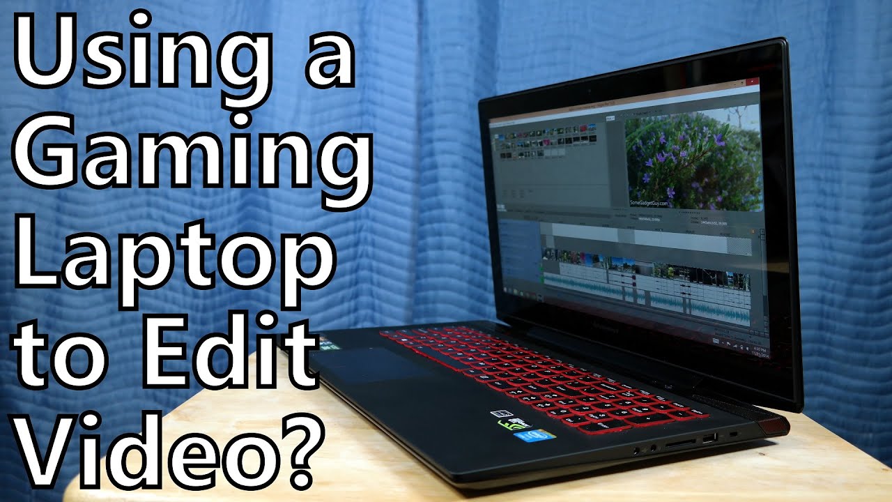 Using a Gaming Laptop to Edit Video with the Lenovo Y50 UHD Touchscreen