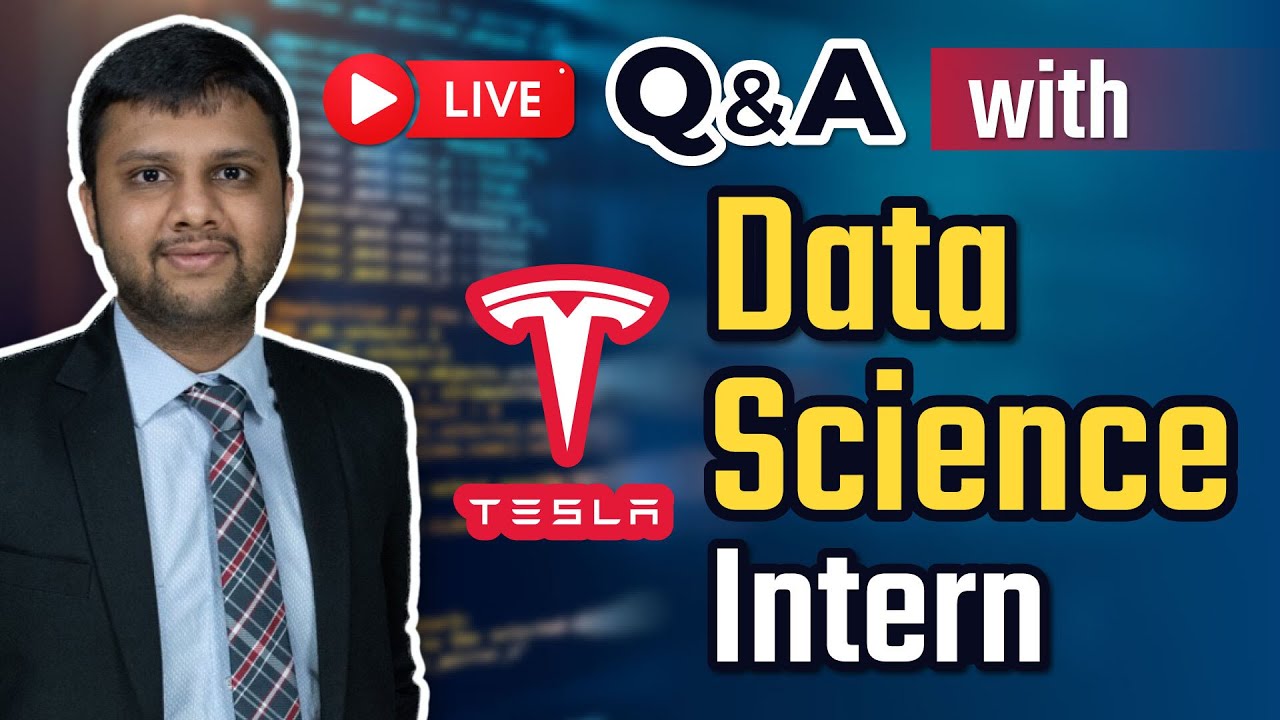 Data Science Internship LIVE Q&A With Tesla Data Science Intern