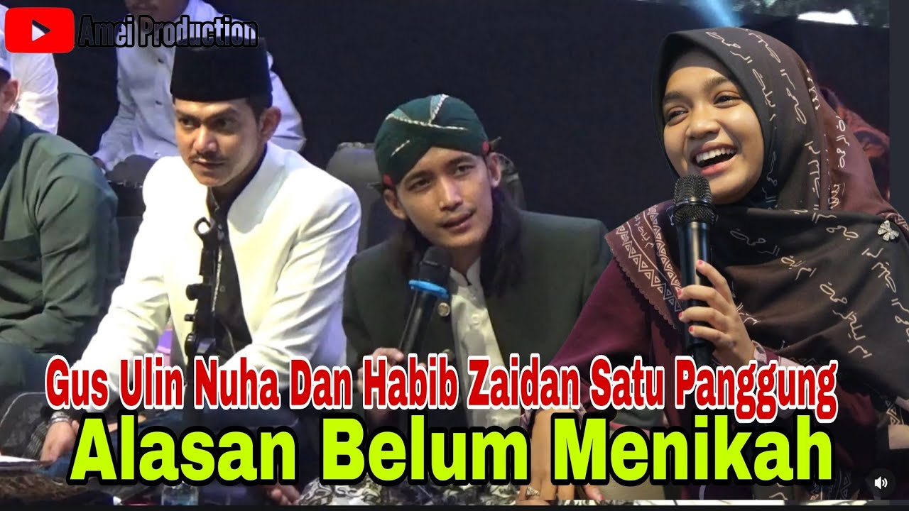 Gus ulin nuha dan habib zaidan satu panggung - Alasan gus ulin nuha dan habib zaidan belum menikah