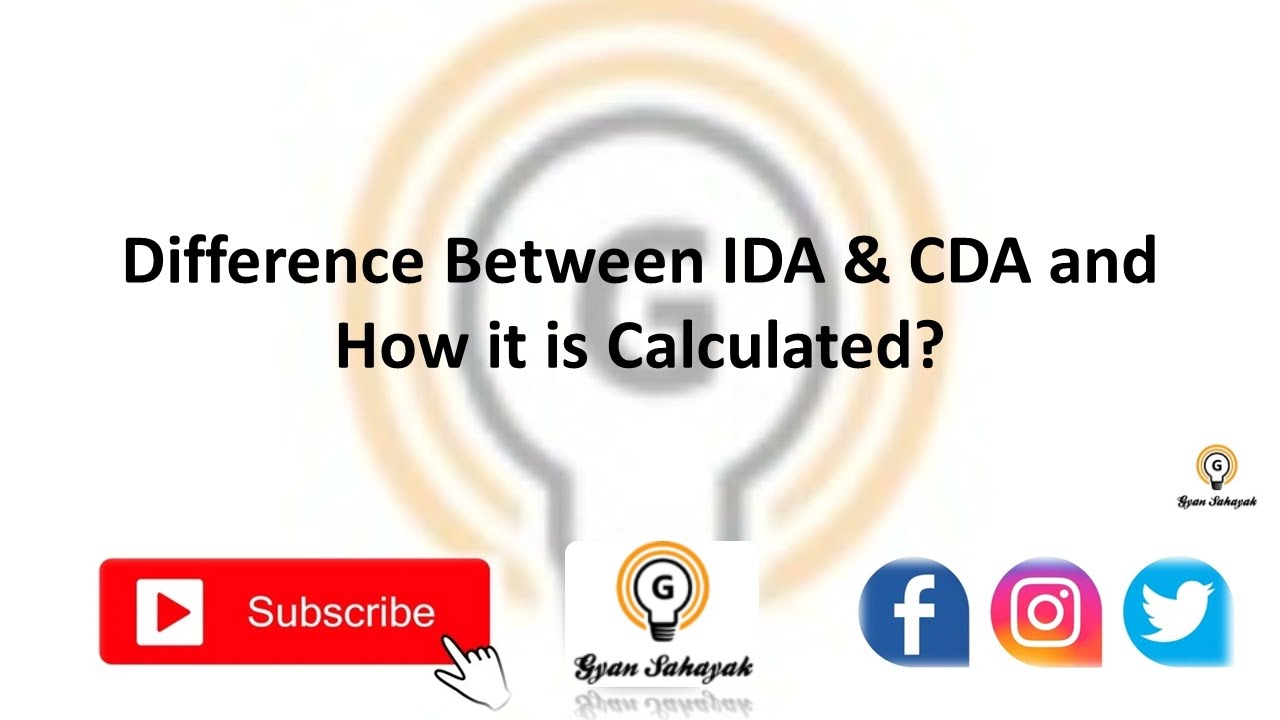 Difference Between IDA & CDA and How it is calculated?