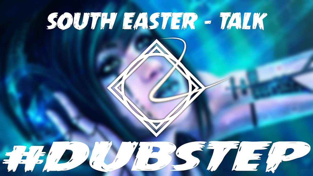 South Easter- Talk (Original Mix) [DUBSTEP]