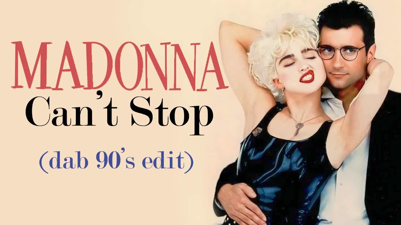 Madonna - Can't Stop (Dab 90's Edit)