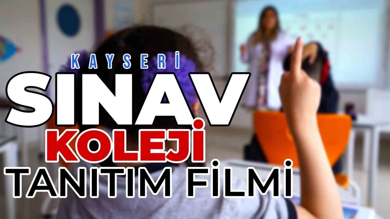 SINAV KOLEJİ KAYSERİ TANITIM FİLMİ