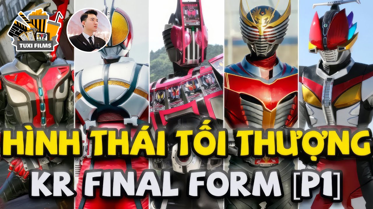 [Tuxi Films] Tổng Hợp FINAL FORM Trong Kamen Rider Series - Phần 1