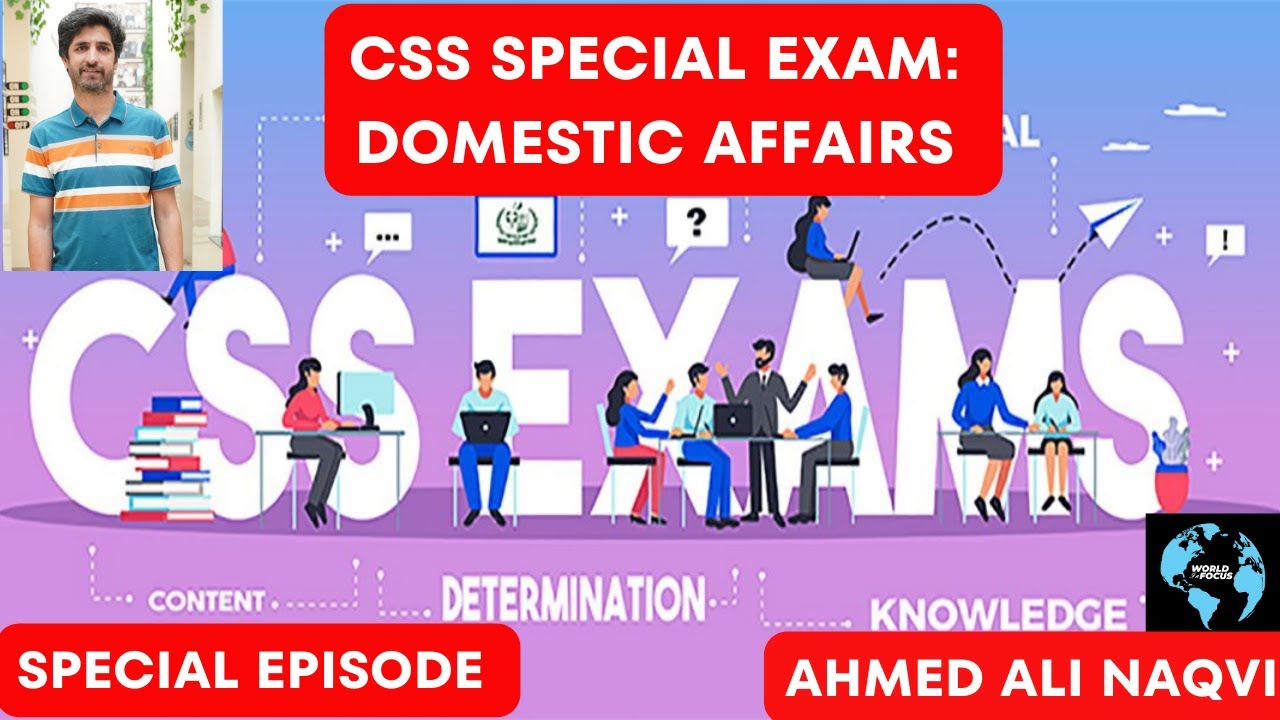 CSS Special Exam: Pakistan's Domestic Affairs  I Ahmed Ali Naqvi  I Special Episode