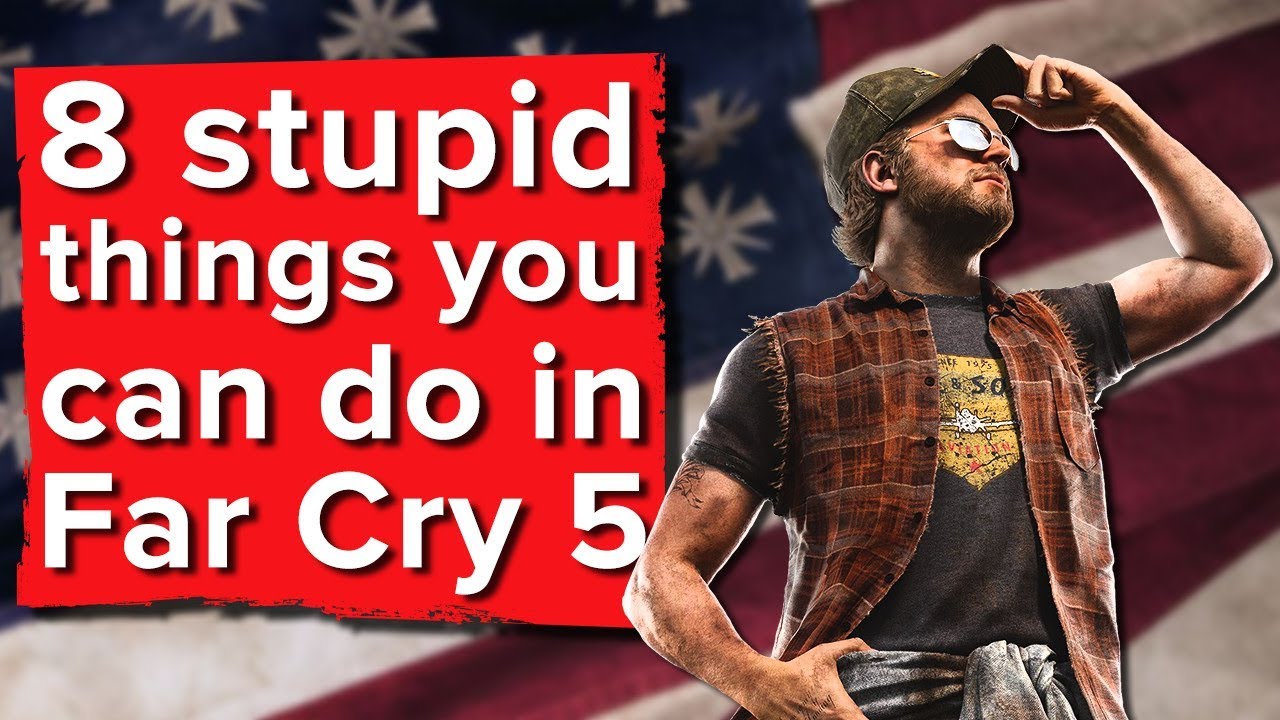 8 stupid things you can do in Far Cry 5 - Far Cry 5 PS4 gameplay