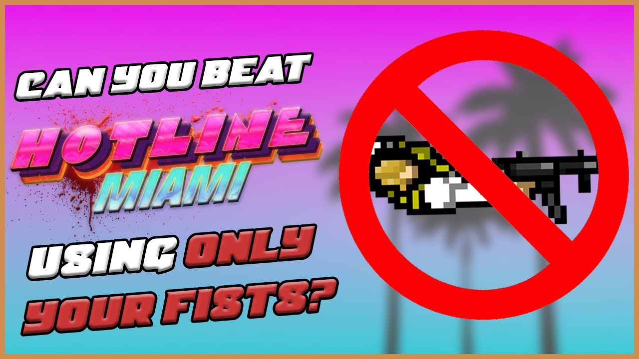 Можно ли победить Hotline Miami, используя только кулаки?