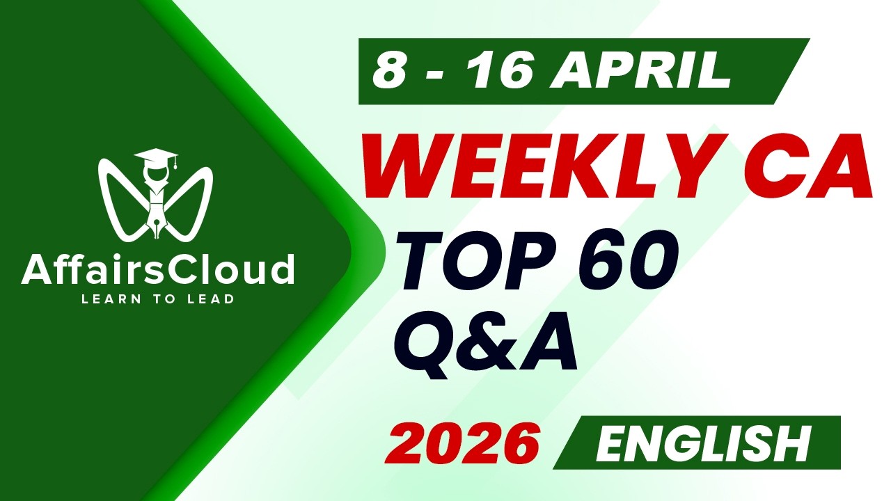 Current Affairs Weekly | 8 - 16 April 2026 | English | Current Affairs | AffairsCloud