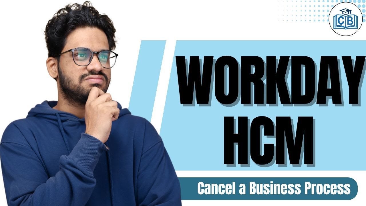 Cancel a Business Process in Workday HCM | Workday HCM Tutorial | Workday HCM | CyberBrainer