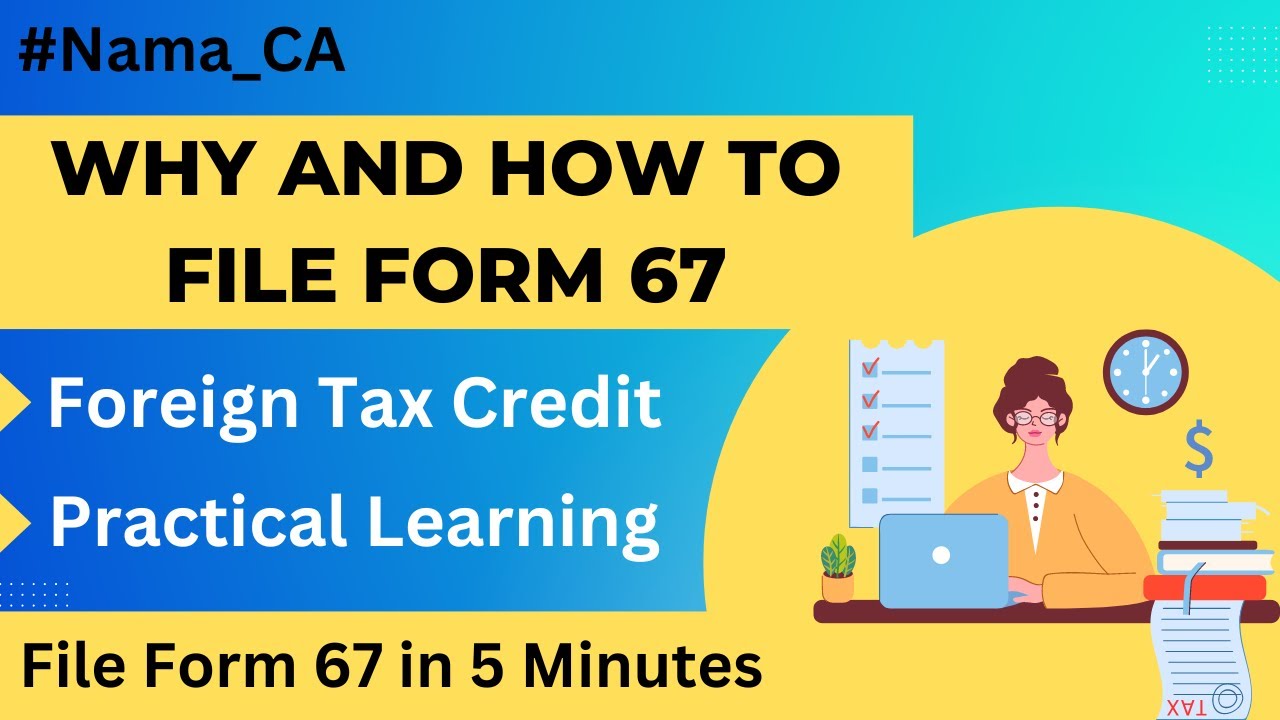 Form67 I Why and How to file Form 67 to Claim Foreign Tax Rebate/Credit | DTAA