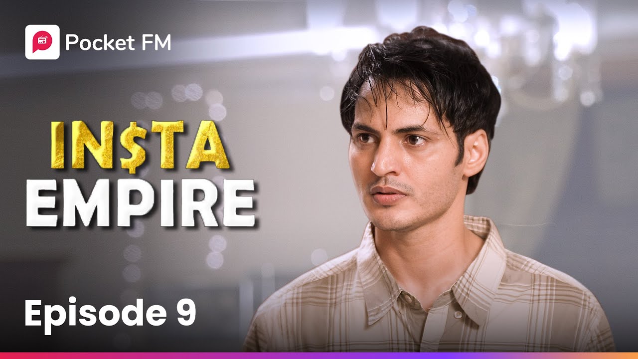 Episode 9 | Insta Empire | Pocket FM