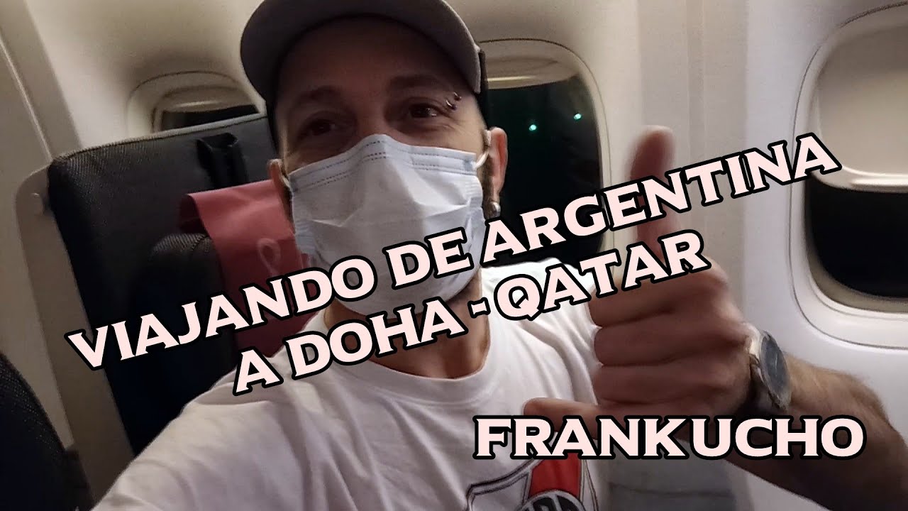 Dos dias viajando para llegar a Doha Qatar desde Argentina - Mi experiencia de viaje - Frankucho