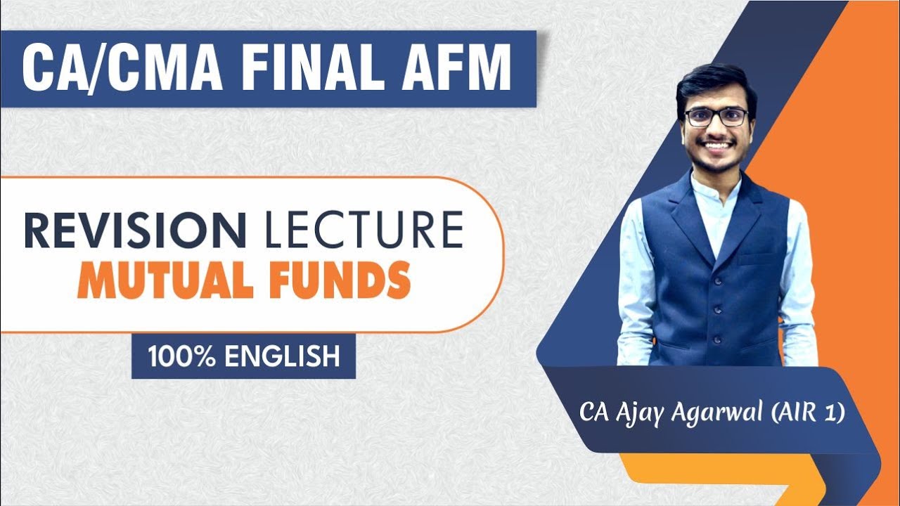 MUTUAL FUNDS Full English Revision | CA/CMA Final AFM/SFM | CA Ajay Agarwal AIR 1
