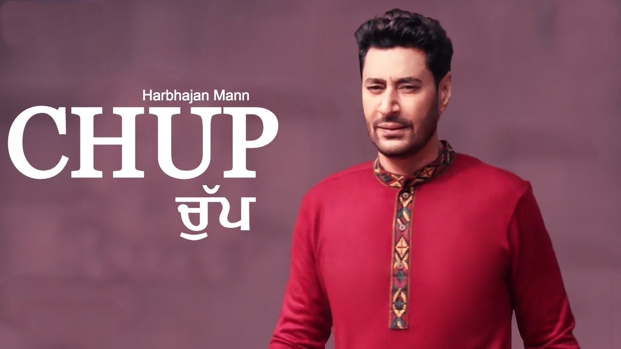 CHUP Song | Harbhajan Mann | New Punjabi Song 2020 | Dil Todheya | PR | Parchhavein | Gabruu