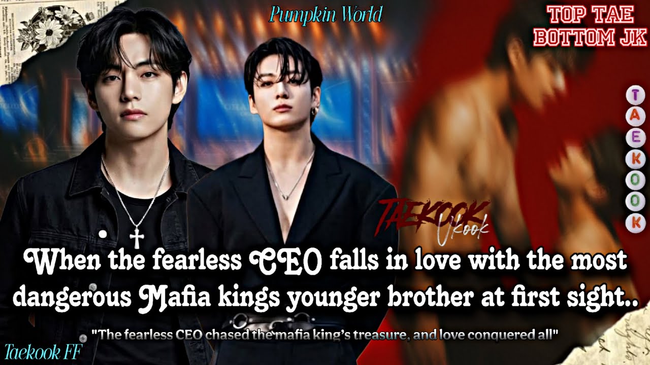 ||Taekook FF|| When the fearless CEO falls in love with the most dangerous mafia king's younger bro