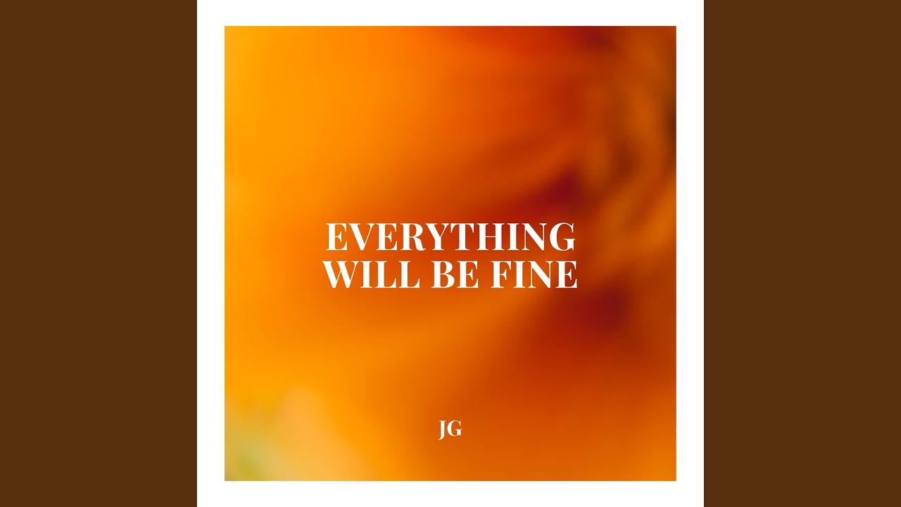 Everything Will Be Fine