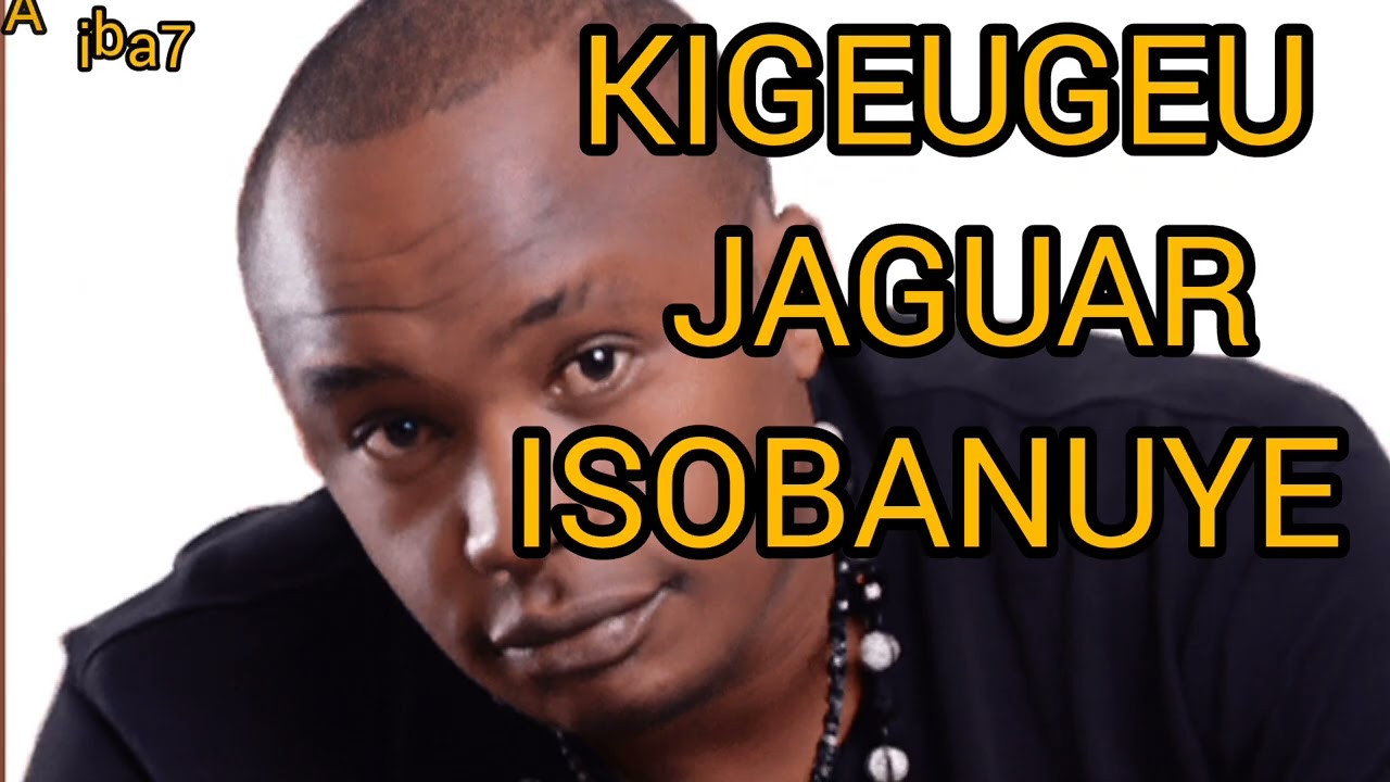 Jaguar – KIGEUGEU | Full Translation in Kinyarwanda 📘🎵 (Isobanuye)#duet #music #kenya #bongofleva