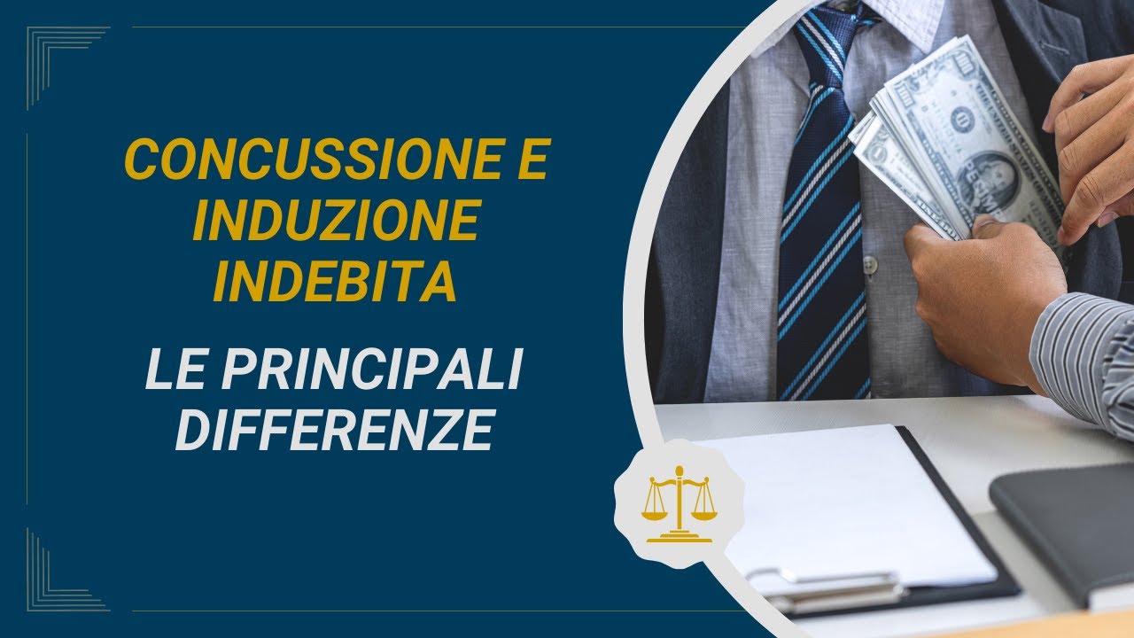 Concussione o Induzione Indebita? Le Principali Differenze