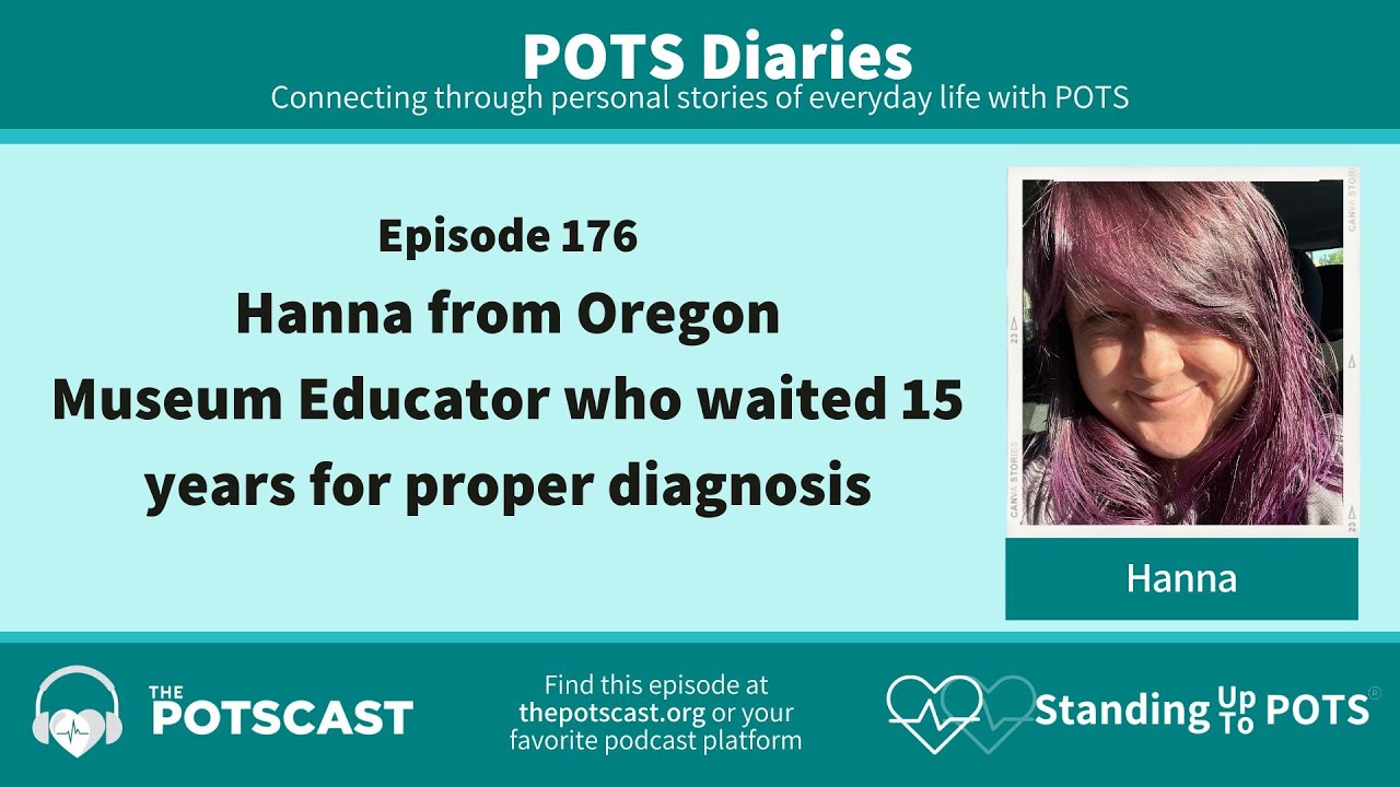 The POTScast E176: Hanna from Oregon, museum educator who waited 15 years for diagnosis