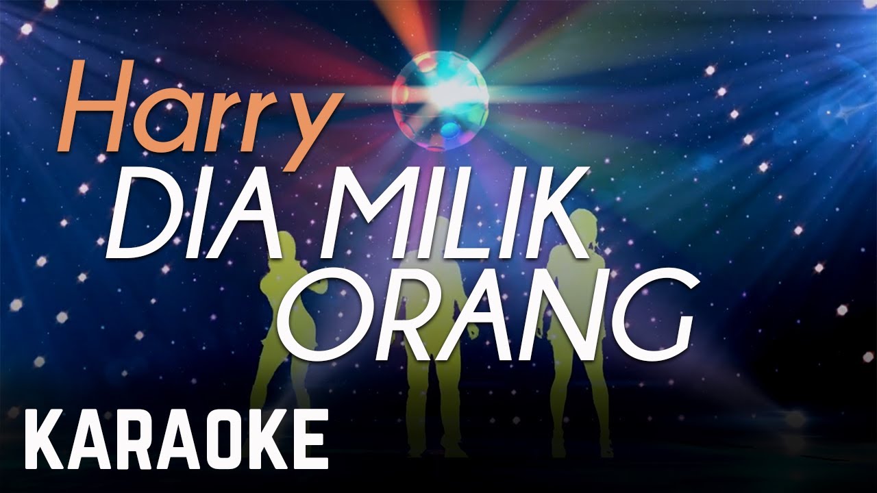 Harry - Dia Milik Orang Karaoke Official