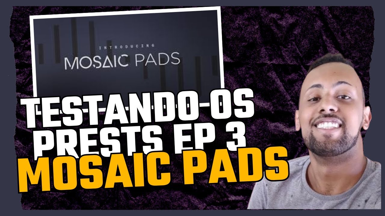 TESTANDO MOSAIC PADS (Heavyocity) | Foco nos Pads Tonais "Mellow" (Parte 3) 