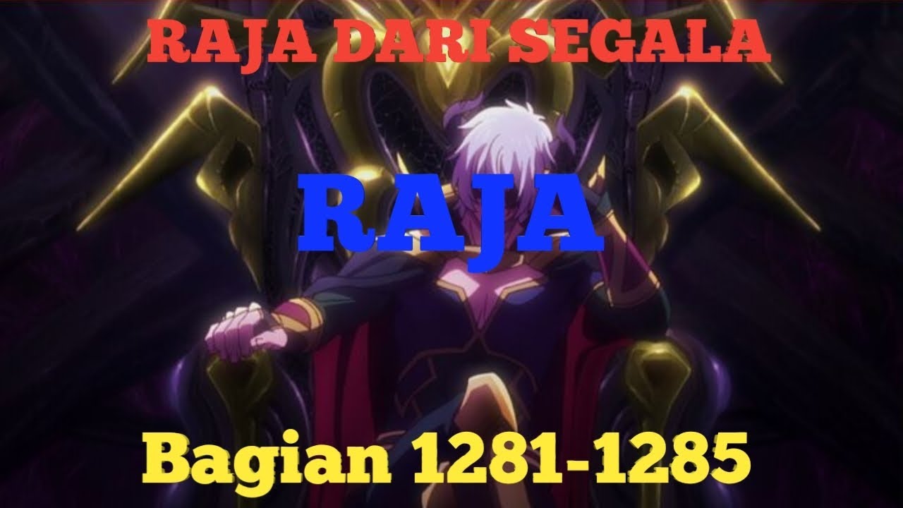 RAJA DARI SEGALA RAJA BAGIAN 1281-1285