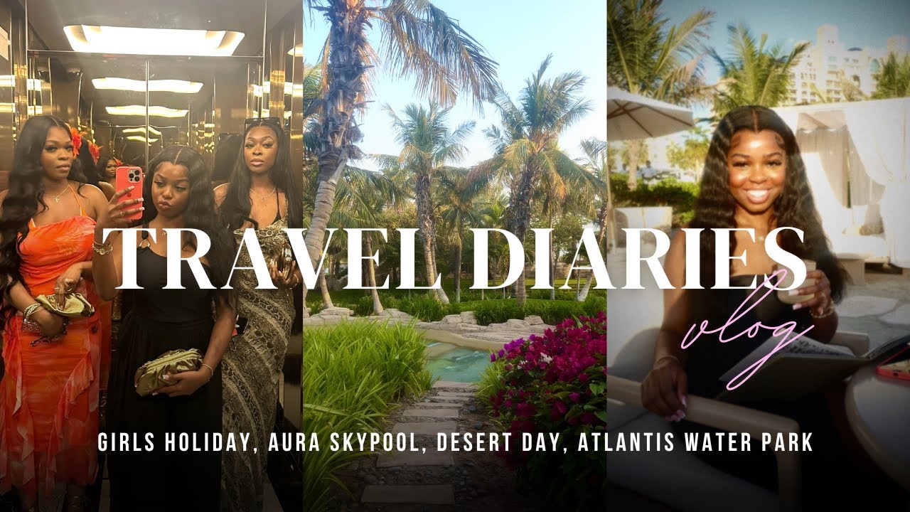 DUBAI VLOG | girls holiday, Atlantis Water Park, Aura Skypool, Desert day & more