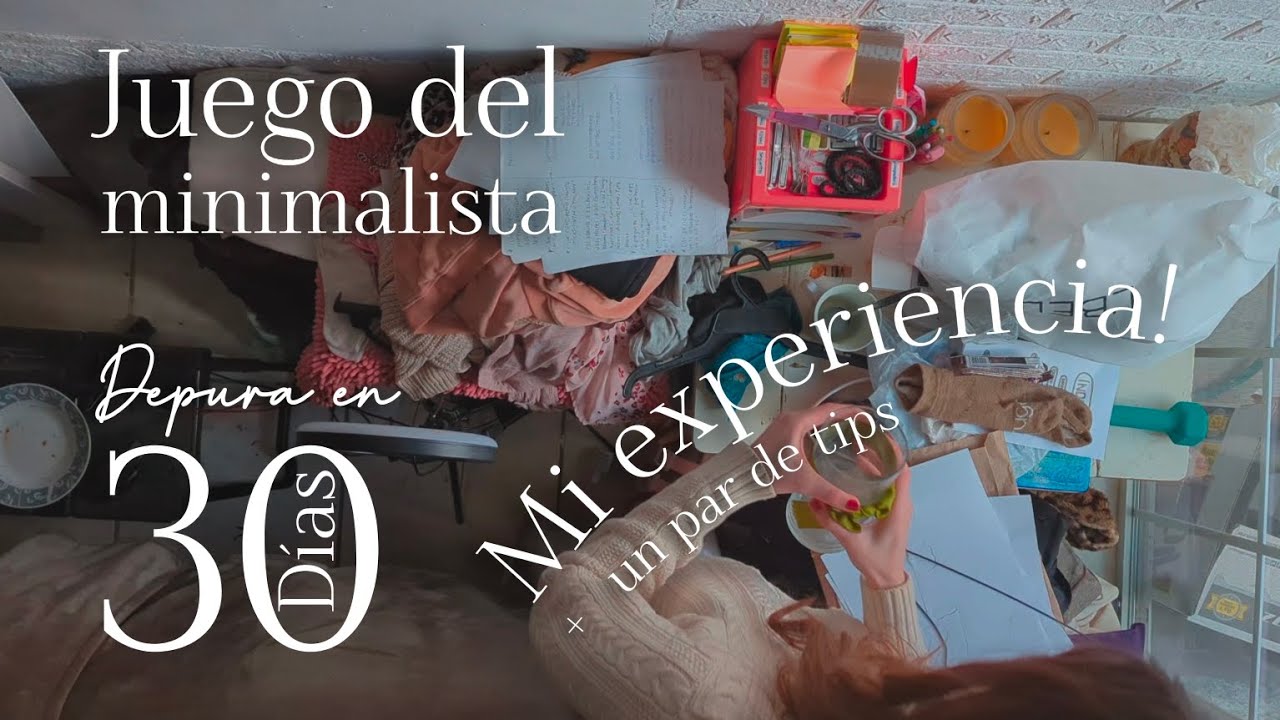 El juego minimalista, MI EXPERIENCIA, y un par de tips/ depura en 30 días/ MSR#0