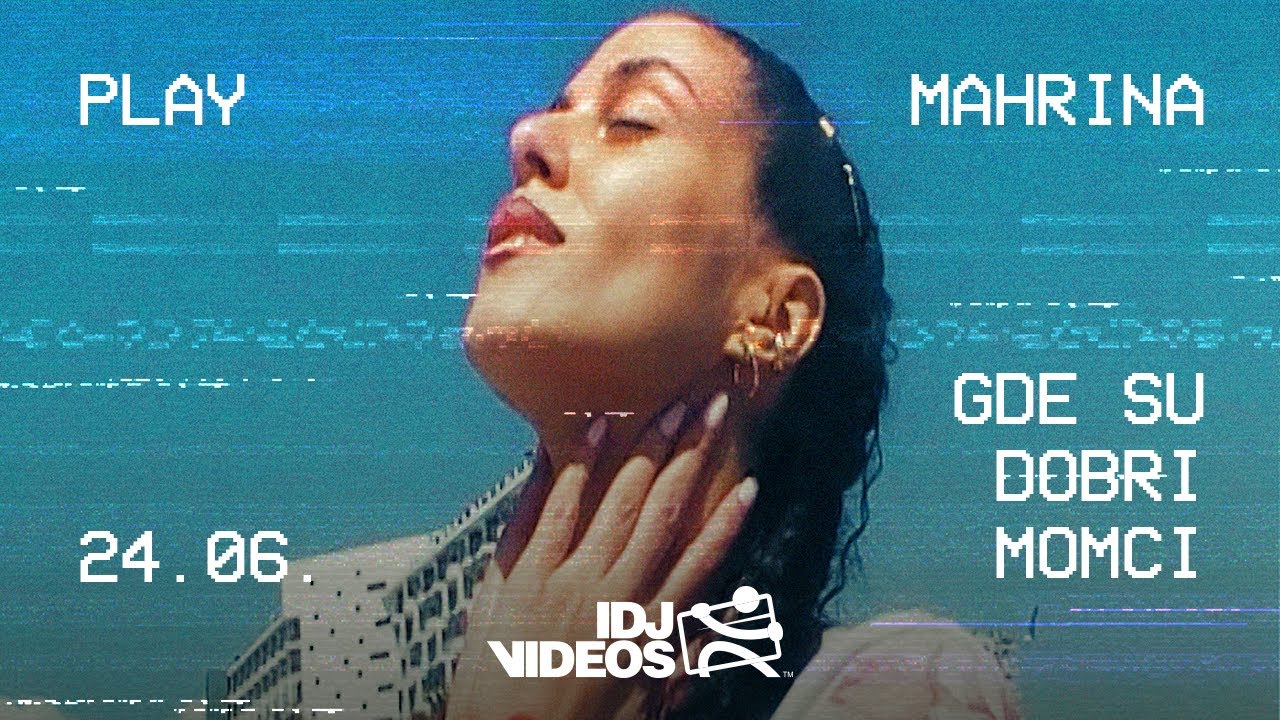 MAHRINA - GDE SU DOBRI MOMCI (OFFICIAL VIDEO)