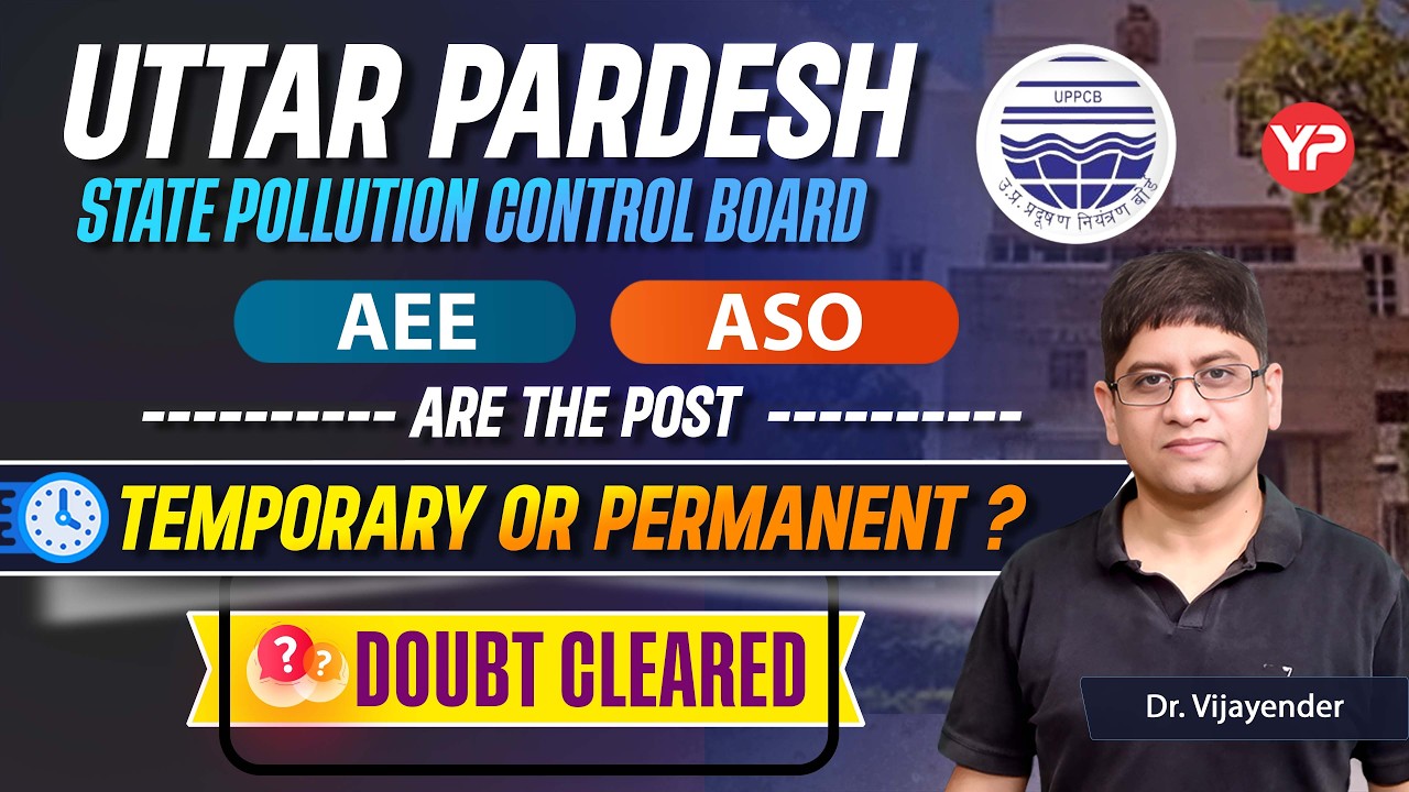Doubt cleared, Temporary or Permanent?? UPPCB AEE/ASO recruitment 2026