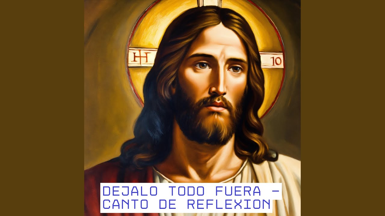 Dejalo Todo Fuera - Canto de Reflexion