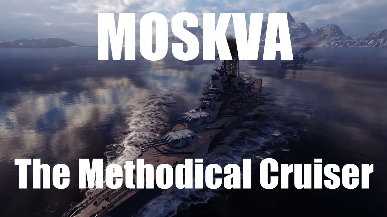 Moskva - The Methodical Cruiser