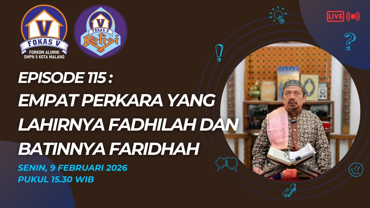 fokas5religi episode 115 - EMPAT PERKARA YANG LAHIRNYA FADHILAH DAN BATINNYA FARIDHAH