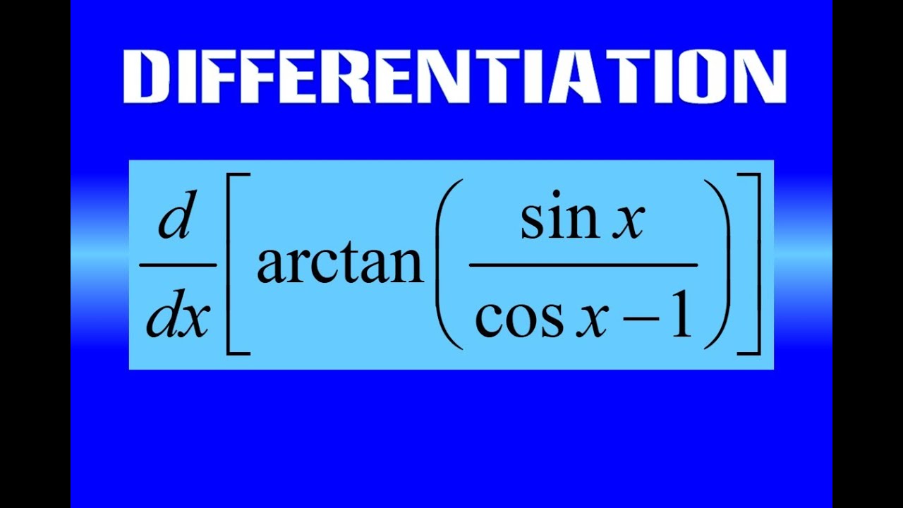 FURTHER   arctan differentiation with manipulation