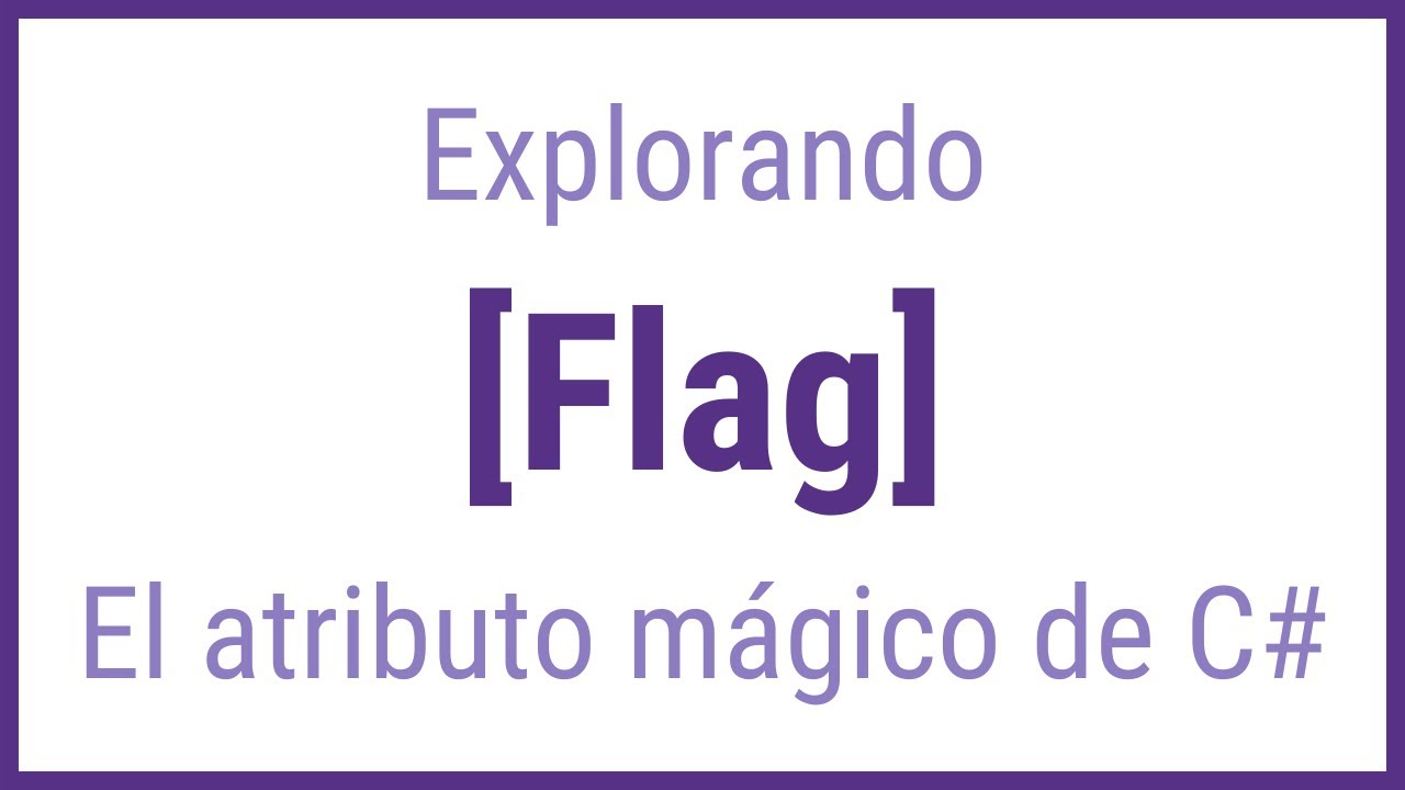 El atributo Flag en C# 🏁 Lo habias visto antes?