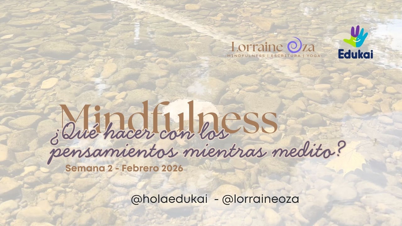 Semana 2 Febrero - ¿Qué hacer con los pensamientos mientras medito?