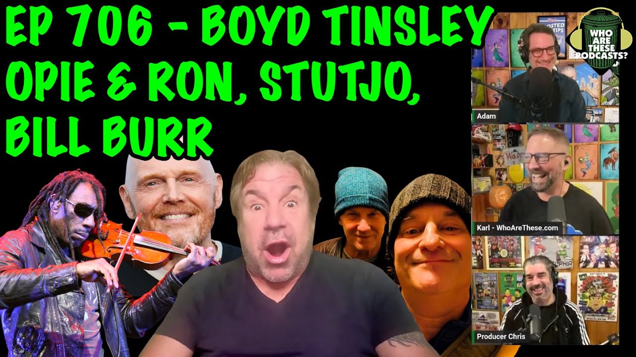 Ep706 - Opie & Ron Returns! Boyd Tinsley, Stuttering John, Bill Burr (Livestream)