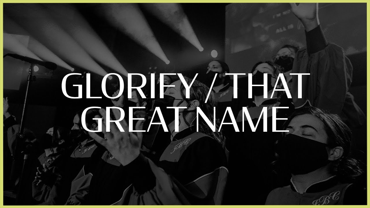 Glorify / That Great Name || Worthy || IBC LIVE 2021