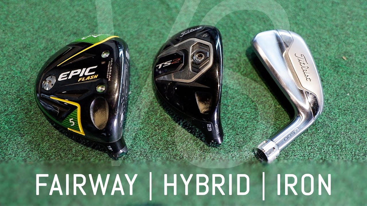 Fairway Wood VS. Hybrid VS. Driving Iron | Which one should you use?