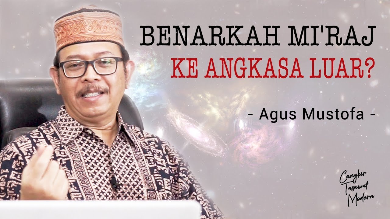 Cangkir Tasawuf Modern eps.46 - BENARKAH MI'RAJ KE ANGKASA LUAR?